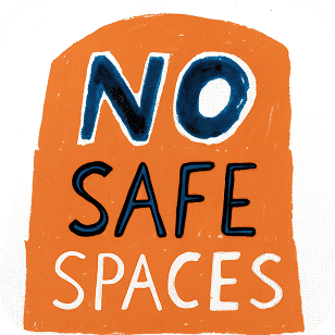 No safe spaces